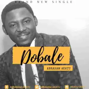 Abraham Akatu - Dobale